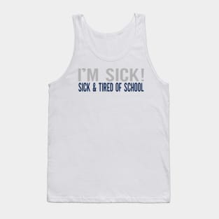 TIRED OF SCHOOL Tank Top